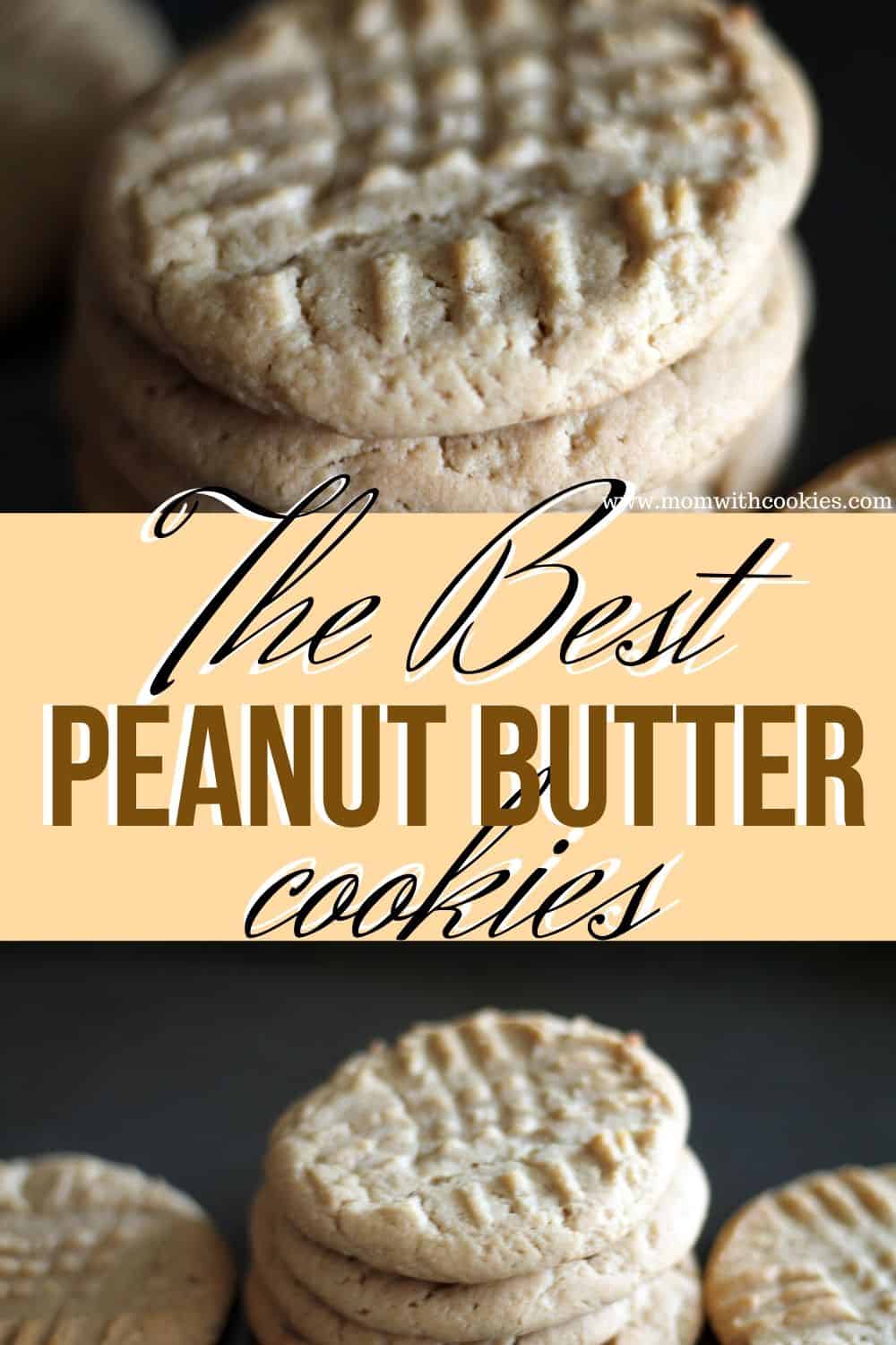 homemade peanut butter cookies stacked together with text overlay that says the best peanut butter cookies