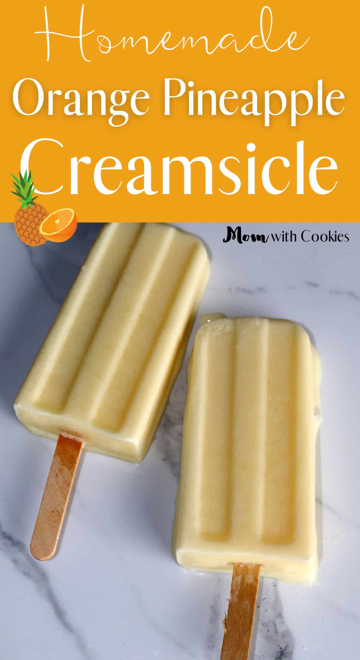 two creamsicles with text overlay that reads homemade orange pineapple creamsicle